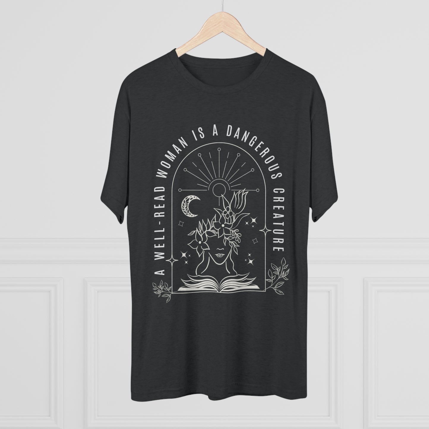 A Well-Read Woman is a Dangerous Creature Tri-Blend Crew Tee