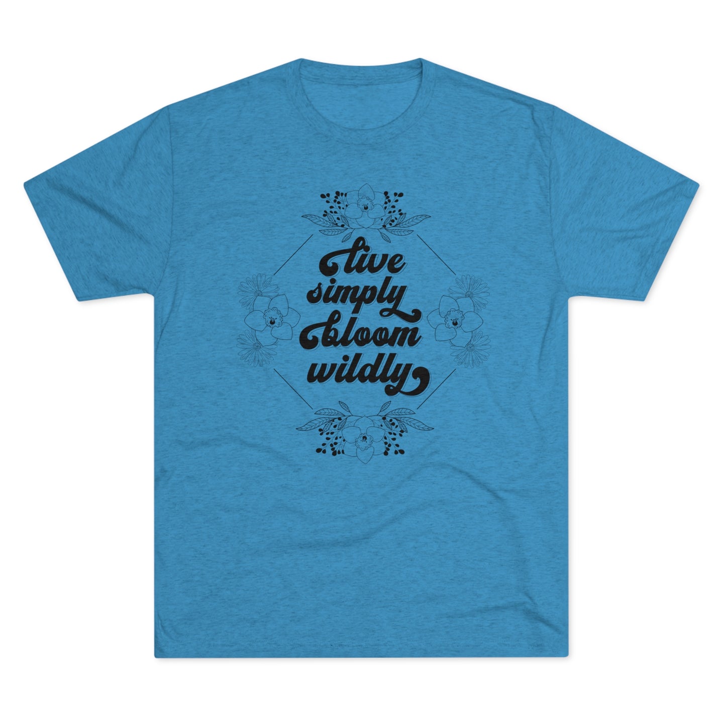 Live Simply Bloom Wildly Tri-Blend Crew Tee
