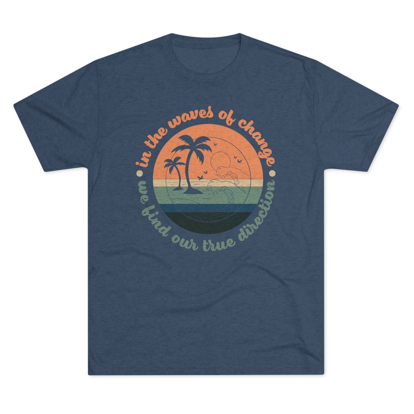 In The Waves of Change Unisex Tri-Blend Crew Tee