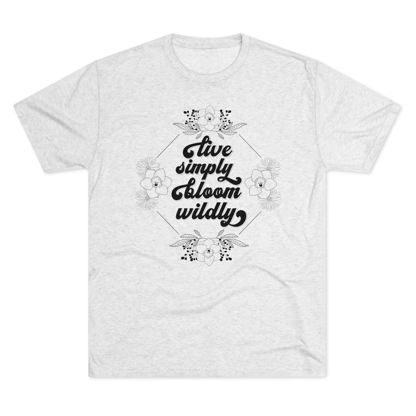 Live Simply Bloom Wildly Tri-Blend Crew Tee