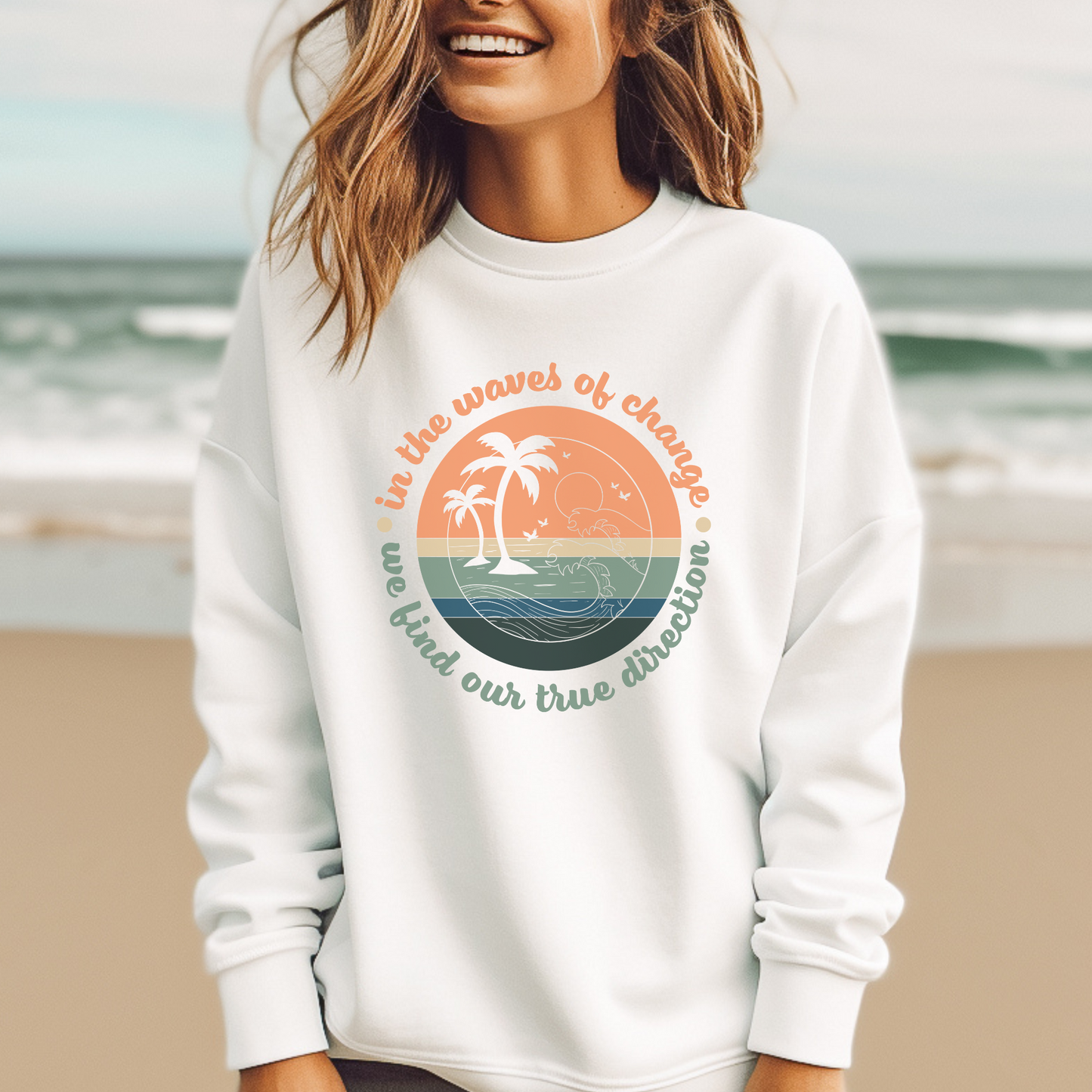 In the Waves of Change We Find Our True Direction Crewneck Sweatshirt