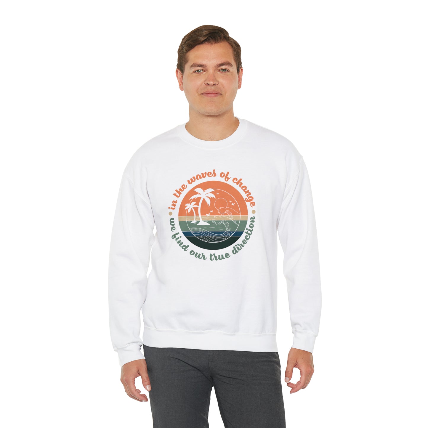 In the Waves of Change We Find Our True Direction Crewneck Sweatshirt